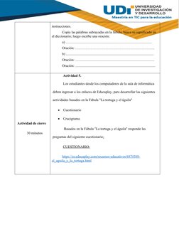 instrucciones.
Copia las palabras subrayadas en la fábula, busca su significado en 
el diccionario; luego escribe una oración