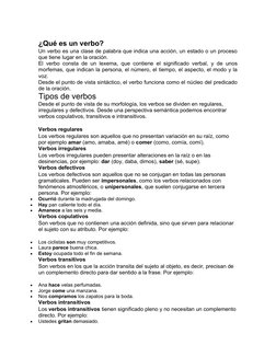 ¿Qué es un verbo?
Un verbo es una clase de palabra que indica una acción, un estado o un proceso
que tiene lugar en la oració