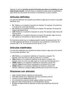 Además, el artículo permite conocer la función que tiene un sustantivo en una
determinada oración, muchas veces un sustantivo