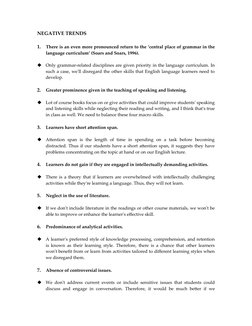 NEGATIVE TRENDS
1.
There is an even more pronounced return to the ‘central place of grammar in the
language curriculum’ (Soar