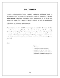 DECLARATION 
 
 
We hereby declare that the report titled “Web Based Organ Donor Management System” is
an authen