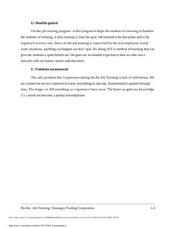 D. Benefits gained
On-the-job training program- in this program it helps the students to knowing or familiar 
the realities o