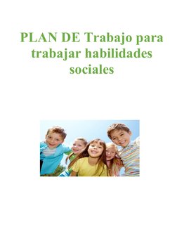 PLAN DE Trabajo para
trabajar habilidades
sociales
