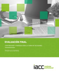 Evaluacion Final Contabilidad y Finanzas para La Toma de Decisiones ...