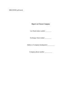 MBA5020CaseFrmwk
Report on Chosen Company
List Stock ticker symbol ________
Exchange where traded _________
Address of compan