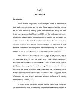 Chapter I
THE PROBLEM
Introduction
One of the most integral ways on enhancing the abilities of the learners is
their reading