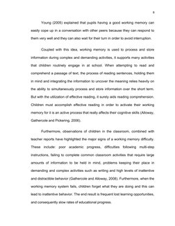 8
Young (2005) explained that pupils having a good working memory can
easily cope up in a conversation with other peers becau