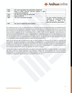 3 
Actividad de Desarrollo 
1940  
Se crea la secretaria de salubridad y asistencia 
 
1943 
Nace el IMSS llevando aten