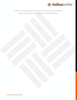 4 
Actividad de Desarrollo 
A partir de esta página puede iniciar con el desarrollo de su actividad.  
Recuerde que deb