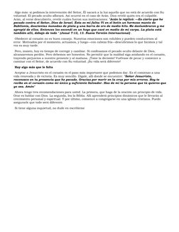 Algo más: si pedimos la intervención del Señor, Él sacará a la luz aquello que no está de acuerdo con Su 
voluntad. El pecado