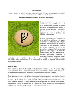 Fehu (ganado) 
Una letra que abre tus caminos. La runa de la abundancia atrae brillo hacia tu vida cotidiana, renovándote 
ín