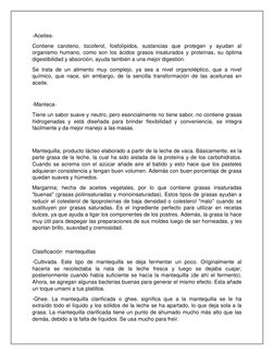 -Aceites-  
Contiene caroteno, tocoferol, fosfolípidos, sustancias que protegen y ayudan al 
organismo humano, como son los á
