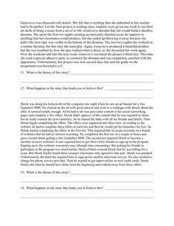 Genevieve was obsessed with details. She felt that everything that she submitted to her teacher 
had to be perfect. For the f