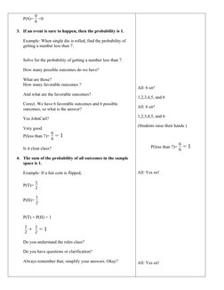 P(8)= 0
6 =0
3. If an event is sure to happen, then the probability is 1.
Example: When single die is rolled, find the probab