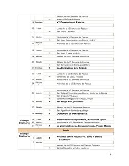  Sábado de la V Semana de Pascua
m
 Nuestra Señora de Fátima
14
Domingo
 VI DOMINGO DE PASCUA
15
Lunes
 Lunes de la VI Semana