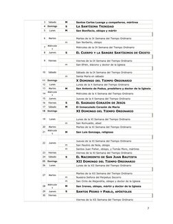 3
Sábado
M
 Santos Carlos Luanga y compañeros, mártires
4
Domingo
S
 LA SANTÍSIMA TRINIDAD
5
Lunes
M
 San Bonifacio, obispo y