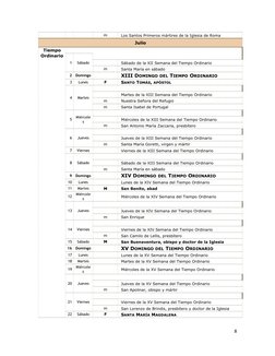 m
 Los Santos Primeros mártires de la Iglesia de Roma
Julio
Tiempo
Ordinario
1
Sábado
 Sábado de la XII Semana del Tiempo Ord