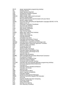 DR-PI 
  design representation programming interface 
DS 
  Directory Service 
DSA 
  Digital Signature Algorithm 
DSE 
  Dev