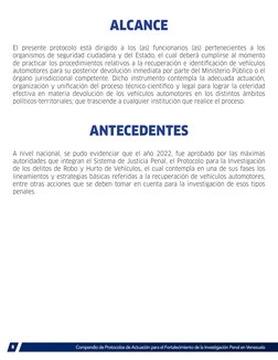 8
ALCANCE
ANTECEDENTES
El presente protocolo está dirigido a los (as) funcionarios (as) pertenecientes a los 
organismos de s