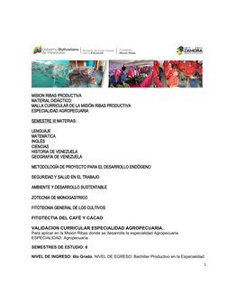 MISION RIBAS PRODUCTIVA
MATERIAL DIDÁCTICO:
MALLA CURRICULAR DE LA MISIÓN RIBAS PRODUCTIVA
ESPECIALIDAD AGROPECUARIA
SEMESTRE