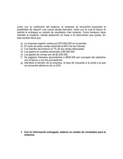 Junto  con  la  confección  del  balance,  la  empresa  se  encuentra  buscando  la
posibilidad de adquirir una nueva deuda b