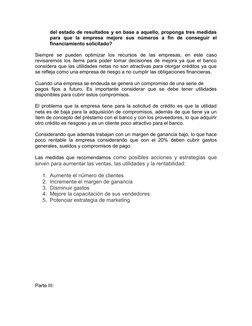 del estado de resultados y en base a aquello, proponga tres medidas
para  que  la  empresa  mejore  sus  números  a  fin  de