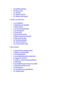 
 9. Cartelitos óptimos

 10. Cara o ceca

 11. ¡Envido!

 12. ¡Quiero retruco!

 13. ¡Quiero vale cuatro!
3. Variables