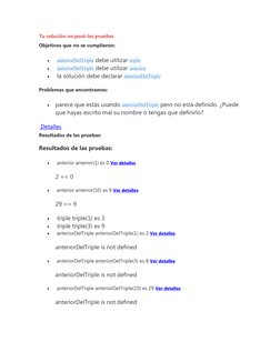 Tu solución no pasó las pruebas
Objetivos que no se cumplieron:

 anteriorDelTriple debe utilizar triple

 anteriorDelTripl