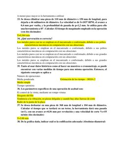 A menor paso mayor es la herramienta a utilizar  
33. Se desea cilindrar una pieza de 110 mm de diámetro x 150 mm de longitud