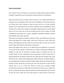 Sanar a tu niño interior
Para comenzar tenes que ubicarte en una posición cómoda, podes quedarte sentada o
acostada, lo impor