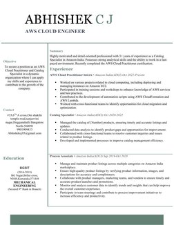 ABHISHEK C J
AWS CLOUD ENGINEER 
Objective
To secure a position as an AWS
Cloud Practitioner and Catalog
Specialist in a dyna