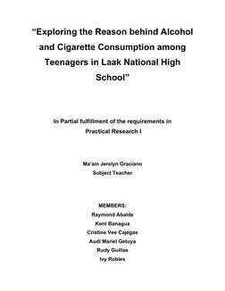 “Exploring the Reason behind Alcohol
and Cigarette Consumption among
Teenagers in Laak National High
School”
In Partial fulfi