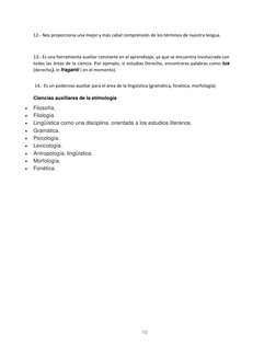 10 
 
12.- Nos proporciona una mejor y más cabal comprensión de los términos de nuestra lengua. 
 
 
13.- Es una herramienta
