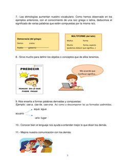 9 
 
7.- Las etimologías aumentan nuestro vocabulario. Como hemos observado en los 
ejemplos anteriores, con el conocimiento