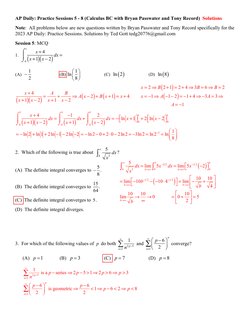 AP Daily: Practice Sessions 5 - 8 (Calculus BC with Bryan Passwater and Tony Record)  Solutions 
Note:  All problems below ar