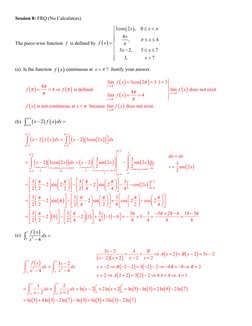 Session 8: FRQ (No Calculators) 
The piece-wise function 
 is defined by 
. 
(a)  Is the function 
 continuous at 
?  Justify