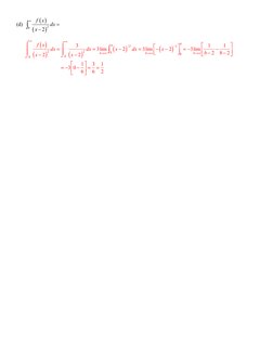 (d)  
 
 
  
 
 
( )
(
)
2
8
2
f x
dx
x
¥
=
-
ò
f x( )
x −2
(
)
2 dx
8
∞
⌠
⌡
⎮⎮
=
3
x −2
(
)
2 dx
8
∞
⌠
⌡
⎮⎮
= 3lim
b→∞
x −2