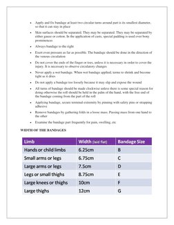 • 
Apply and fix bandage at least two circular turns around part is its smallest diameter, 
so that it can stay in place 
•