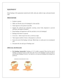 EQUIPMENT 
Clean bandage of the appropriate material and width, safety pin, adhesive tape, and special metal 
clips. 
PROCE