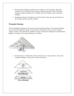 • 
Ensure that the bandage is tight but not too tight to cut off circulation. Signs that 
circulation is cut off include colo