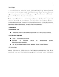 3
1.Introdução
O presente trabalho vem desta forma abordar aspectos gerais das teorias de aprendizagem de
acordo com os behav