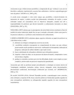7
Acrescenta-se que o behaviorismo possibilita a compreensão de que “conhecer é um acto de
descobrir o ambiente, experienciá-
