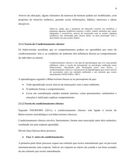 8
Através da educação, alguns elementos da natureza do homem podem ser modificados, com
propósito de torná-los melhores, gera