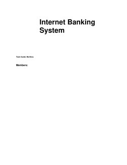 Internet Banking 
System 
 
 
 
 
 
 
 
Team Guide: Ms.Renu 
 
 
Members: