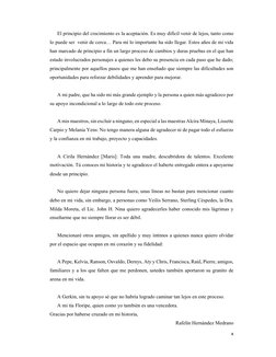 x 
 
 
El principio del crecimiento es la aceptación. Es muy difícil venir de lejos, tanto como 
lo puede ser  venir de cerca