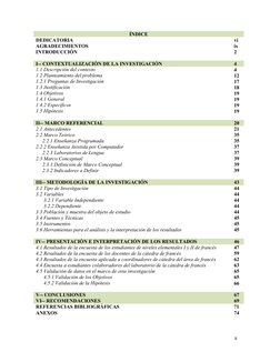 ii 
 
 
ÍNDICE 
DEDICATORIA 
vi 
AGRADECIMIENTOS 
ix 
INTRODUCCIÓN 
 
2 
I-- CONTEXTUALIZACIÓN DE LA INVESTIGACIÓN 
4 
1.1 De