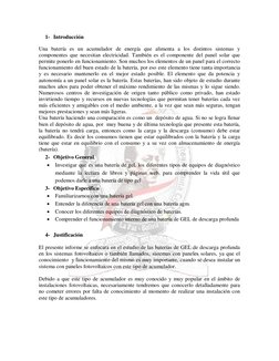 1- Introducción  
Una batería es un acumulador de energía que alimenta a los distintos sistemas y 
componentes que necesita