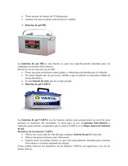  
Tiene un peso de menos de 15 kilogramos. 
 
cuentan con una excelente relación precio calidad. 
 
 Baterías de gel MK