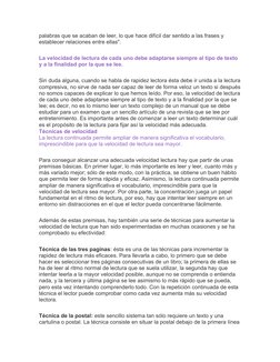 palabras que se acaban de leer, lo que hace difícil dar sentido a las frases y 
establecer relaciones entre ellas".
La veloci