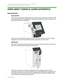Cajero automático NCR SelfServ™ 23 Visión general del operador
CÓMO ABRIR Y CERRAR EL CAJERO AUTOMÁTICO
6
B006-7198-E005
CÓMO